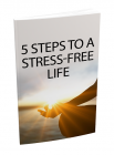 5 Steps To A Stress-Free Life